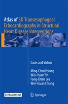 Wei-Hsuan Chiang, Ming-Cho Hsiung, Ming-Chon Hsiung, Fang-Chieh Lee, Fang-Chieh e Lee, Wei-Hsia Yin... - Atlas of 3D Transesophageal Echocardiography in Structural Heart Disease Interventions