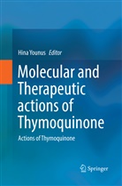 Hin Younus, Hina Younus - Molecular and Therapeutic actions of Thymoquinone