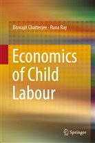 Biswaji Chatterjee, Biswajit Chatterjee, Runa Ray - Economics of Child Labour