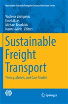 Eme Aktas, Emel Aktas, Michael Bourlakis, Michael Bourlakis et al, Ioannis Minis, Vasileios Zeimpekis - Sustainable Freight Transport