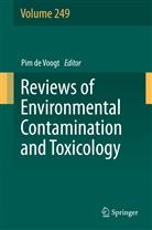 Pi de Voogt, Pim de Voogt - Reviews of Environmental Contamination and Toxicology Volume 249