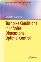 Alexander J Zaslavski, Alexander J. Zaslavski - Turnpike Conditions in Infinite Dimensional Optimal Control