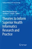 L Schaffer, L Schaffer, Jonathan L. Schaffer, Nilmin Wickramasinghe, Nilmini Wickramasinghe - Theories to Inform Superior Health Informatics Research and Practice