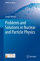 Sergio Petrera - Problems and Solutions in Nuclear and Particle Physics