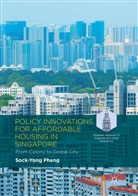 Sock-Yong Phang - Policy Innovations for Affordable Housing In Singapore