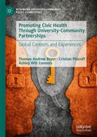 Thomas Bryer, Thomas Andre Bryer, Thomas Andrew Bryer, Ashley Connors, Cristia Pliscoff, Cristian Pliscoff... - Promoting Civic Health Through University-Community Partnerships