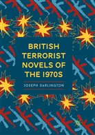 Joseph Darlington - British Terrorist Novels of the 1970s
