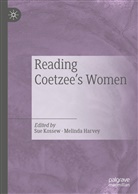 Harvey, Harvey, Melinda Harvey, Su Kossew, Sue Kossew - Reading Coetzee's Women
