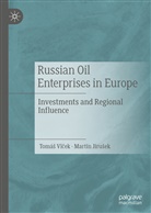 Martin Jiru¿ek, Martin Jirusek, Martin Jirušek, Tomá¿ Vl¿ek, Tomá Vlcek, Tomás Vlcek... - Russian Oil Enterprises in Europe