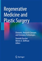 A Shiffman, A Shiffman, Domini Duscher, Dominik Duscher, Melvin A. Shiffman - Regenerative Medicine and Plastic Surgery