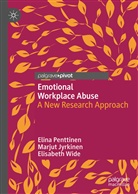 Marju Jyrkinen, Marjut Jyrkinen, Elin Penttinen, Elina Penttinen, Elisabeth Wide - Emotional Workplace Abuse