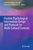 Llewelly Ellardus Van Zyl, Llewellyn Ellardus Van Zyl, Sr. Rothmann, Rothmann Sr, Rothmann Sr, Sebastiaan Rothmann Sr.... - Positive Psychological Intervention Design and Protocols for Multi-Cultural Contexts