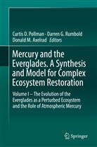 Donald M. Axelrad, Curtis D. Pollman, Darre G Rumbold, Darren G Rumbold, Donald M Axelrad, Curtis D. Pollman... - Mercury and the Everglades. A Synthesis and Model for Complex Ecosystem Restoration