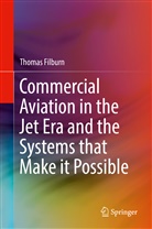 Thomas Filburn - Commercial Aviation in the Jet Era and the Systems that Make it Possible