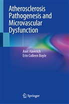 Erin Colleen Boyle, Axe Haverich, Axel Haverich - Atherosclerosis Pathogenesis and Microvascular Dysfunction
