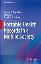 Cory L. Hall, Cory L Hall, Egondu R. Onyejekwe, Jo Rokne, Jon Rokne - Portable Health Records in a Mobile Society