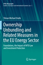 Tilman Michael Dralle - Ownership Unbundling and Related Measures in the EU Energy Sector