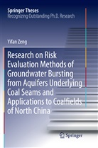 Yifan Zeng - Research on Risk Evaluation Methods of Groundwater Bursting from Aquifers Underlying Coal Seams and Applications to Coalfields of North China