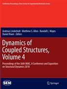 Matthew S. Allen, Randall L Mayes et al, Andreas Linderholt, Randall L. Mayes, Daniel Rixen, Matthe S Allen... - Dynamics of Coupled Structures, Volume 4