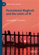 Jessica da Silva C. de Oliveira, Jessica da Silva C de Oliveira, Jessica da Silva C. de Oliveira - Postcolonial Maghreb and the Limits of IR