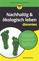 Karolin Küntzel - Nachhaltig & ökologisch leben für Dummies