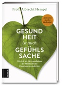 Albrecht Hempel, Albrecht (Prof. Dr. med.) Hempel - Gesundheit ist auch Gefühlssache