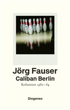 Jörg Fauser - Caliban Berlin