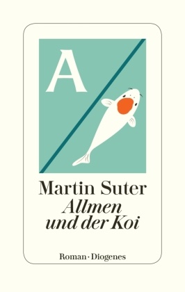 Martin Suter - Allmen und der Koi - Roman