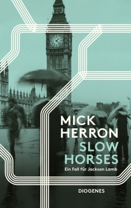 Mick Herron - Slow Horses - Ein Fall für Jackson Lamb