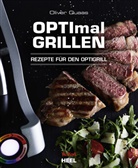 Oliver Quaas - OPTImal Grillen - OPTIgrill Kochbuch Rezeptbuch