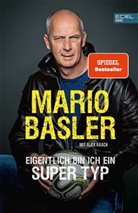 Alex Raack, Alex Raack, Mari Basler, Mario Basler, Alex Raack - Mario Basler: Eigentlich bin ich ein super Typ