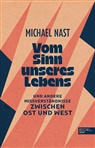 Michael Nast - Vom Sinn unseres Lebens