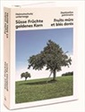 Heimatschutz unterwegs - Destination partimoine 02. Süsse Früchte goldenes Korn - Fruits mûrs et blés dorés 2