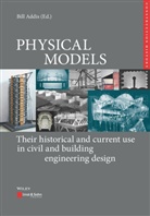 Bill Addis, Karl-Eugen Kurrer, Werner Lorenz, Bill Addis, Karl-Euge Kurrer, Karl-Eugen Kurrer... - PHYSICAL MODELS