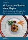 Claudia Paul - Gut essen und trinken ohne Magen