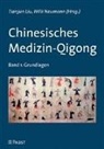 Tianju Liu, Tianjun Liu, Neumann, Neumann, Wille Neumann - Chinesisches Medizin-Qigong. Bd.1