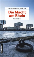 Mare Friedlaender, Maren Friedlaender, Olaf Müller - Die Macht am Rhein