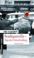 Uwe Klausner - Stadtguerilla - Tage der Entscheidung
