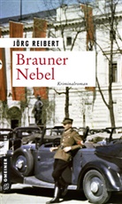 Jörg Reibert - Brauner Nebel