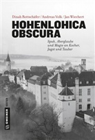 Dina Rottschäfer, Dinah Rottschäfer, Andrea Volk, Andreas Volk, Jan Wiechert - Hohenlohica Obscura