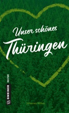 Johannes Wilkes - Unser schönes Thüringen