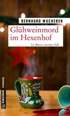 Bernhard Wucherer - Glühweinmord im Hexenhof
