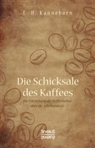 E H Kanneborn, E. H. Kanneborn, E.H. Kanneborn - Schicksale des Kaffees