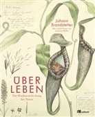 Johan Brandstetter, Johann Brandstetter, Annette Scholl, Andreas Weber, Johann Brandstetter - Über Leben