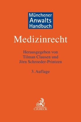 Jens Adolphsen u a, Tilman Clausen, Jör Schroeder-Printzen, Jörn Schroeder-Printzen, Michael Terbille - Münchener Anwaltshandbuch Medizinrecht