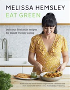 Melissa Hemsley - Eat Green