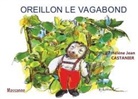 Hélène Castanier - Oreillon le vagabond
