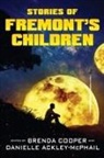 Danielle Ackley-Mcphail, Brenda Cooper, John A. Pitts - Stories of Fremont's Children