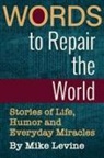 Mike Levine, Christopher Mele - Words to Repair the World