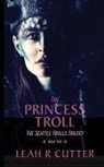 Leah R Cutter - The Princess Troll